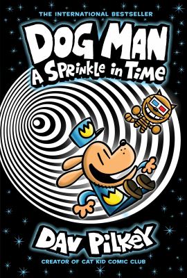 Dog Man: A Sprinkle In Time: A Graphic Novel (Dog Man #15): From The Creator Of Captain Underpants *